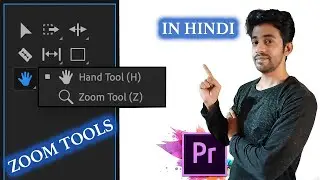 How to use Zoom tool | Premiere Pro tools tutorial in Hindi | Premiere Pro in Hindi | Edit Magic