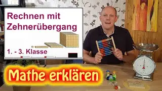 Rechnen mit Zehnerübergang, Klasse 1 - 3 | Mathe erklären