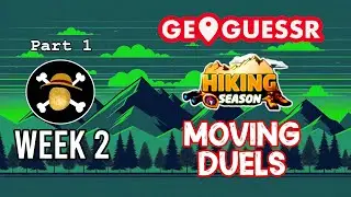 Unstoppable? || GeoGuessr Hiking Season Week 2 Moving Duels (Part 1)