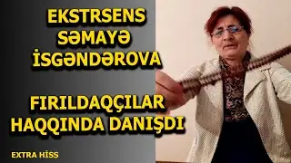 Ekstrasens Səmayə xanım fırıldaqçıları ifşa etdi - EXTRA HİSS