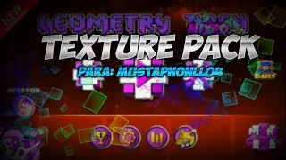 GEOMETRY DASH 2.11-EPIC TEXTURE PACK FOR MUSTAPHONULL04