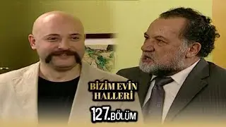 Bizim Evin Halleri 127. Bölüm