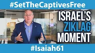 Israel’s Ziklag Moment Explained #SetTheCaptivesFree
