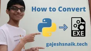 How to convert Python File to EXE - Py to EXE