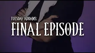 Tuesday Addams: FINAL EPISODE - KTGY Halloween 2023
