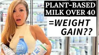 Drinking "Healthy" Plant Based Milk Over 40 and STILL Not Losing Weight? Here's the TRUTH!