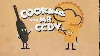 Cooking with Mr. CCDV Intro