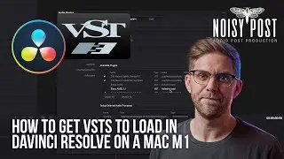 HOW TO GET VSTs TO LOAD IN DAVINCI RESOLVE ON A MAC M1 | How to Audio Post Production Tutorials