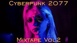 2077 Cyberpunk Music I Cyberpulse Mixtape Volume 2