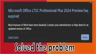 Microsoft Office LTSC Professional Plus Preview has expired - Solved