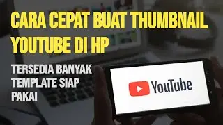 CARA CEPAT MEMBUAT THUMBNAIL YT DI HP