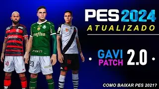 [GAVI PATCH 2.0] PES 2021 + PATCH  2024 ATUALIZADO