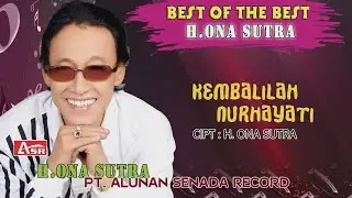 H.ONA SUTRA- KEMBALILAH NURHAYATI ( Official Video Musik ) HD