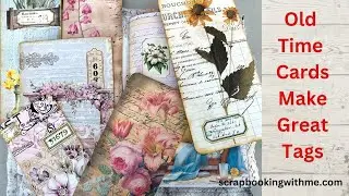 FRIDAY FREEBIE ~ OLD TIME CARDS INTO TAGS AND JOURNAL CARDS ~ STORY TIME