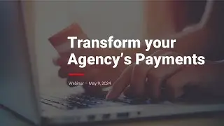 Webinar | Transform your Agency's Payments | 09 May 2024 | English