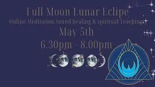 5:5 Full Moon Lunar Eclipse in Scorpio/ Wesak Festival 2023
