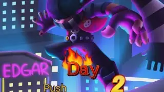 Pushing Edgar | Brawl Stars | Day 2