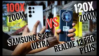 Realme 12 pro plus 120x camera zoom test vs Samsung s23 ultra camera 100x zoom test .