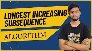 Longest Increasing Subsequence (LIS) | Algorithms