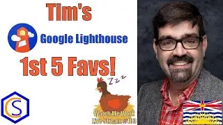 Tim's First 5 Favs Google Lighthouse Features - 👀 WMW 103