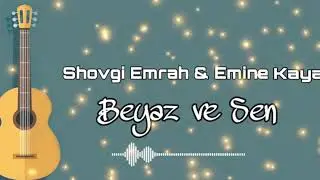 Shovgi Emrah & Emine Kaya - Beyaz ve Sen (Rober Hatemo Cover)