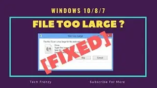 Fix file too large destination file system | [2019]