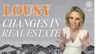 Lousy Changes Shaking Up Real Estate Right now!  Audra Lambert