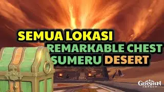 Semua Lokasi Remarkable Chest di Sumeru Desert | Genshin Impact