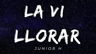 La Vi Llorar - Junior H (Letras/Lyrics) [Official]