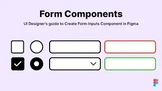 UI Designer’s guide to Create Form Inputs Component in Figma [Hindi]