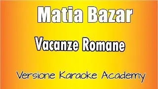 Matia Bazar  - Vacanze Romane ( versione Karaoke academy Italia)