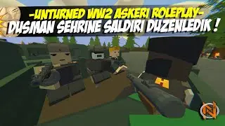 UNTURNED DÜŞMAN ŞEHRİNE SALDIRI DÜZENLEDİK ! (WW2 BÜYÜK SAVAŞ) UNTURNED ASKERİ ROLEPLAY 