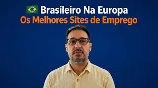 🇧🇷 Brasileiro na Europa: Os Melhores Sites Para Buscar Emprego | LinkedIn, Indeed, Total Jobs e Mais