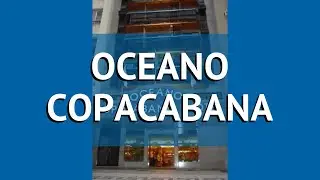 OCEANO COPACABANA 3* Рио де Жанейро обзор – отель ОКЕАНО КОПАКАБАНА 3* Рио де Жанейро видео обзор
