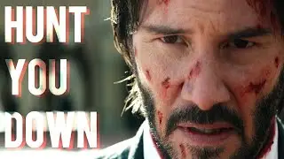 John Wick || Hunt You Down