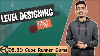 Level Designing in Unity | 3D Cube Runner Game Tutorial 08