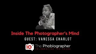 Inside the Photographer's Mind: Vanessa Charlot