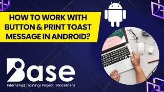 How To Work With Button & Print Toast Message in Android?
