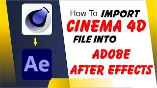 How TO Import Cinema 4d File In To Adobe After Effects