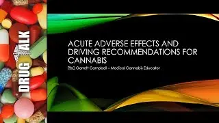 CANNABIS FACTS: Adverse Effects & Driving Recommendations