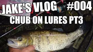 Jake's Vlog #004 - More Chub on Lures in Yorkshire