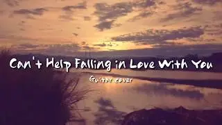 Can't Help Falling in Love With You | Guitar cover by Mweoth