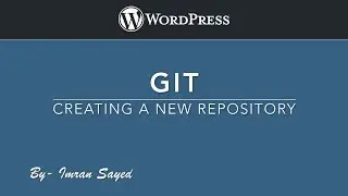 Installing Git: Creating a new repo: Adding Files and Committing Changes
