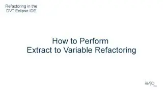 Refactoring in the DVT Eclipse IDE - How to Perform Extract to Variable Refactoring