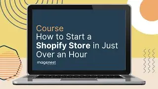 How to Start a Shopify Store in Just Over an Hour - Overview