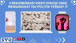 Video Pilihan Syauqi Membahas Politik Terkait Bidang IT