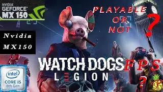 Watch Dogs: Legion -  MX150 Gameplay - Is it Playable or not ?