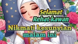 Selamat malam selamat rehat kawan