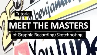Graphic Recording Tutorial 25 - Meet the Masters of Graphic Recording/Sketchnoting