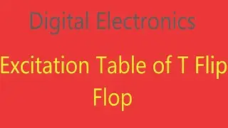 Digital Electronics - Excitation Table of T Flip Flop (In Tamil)